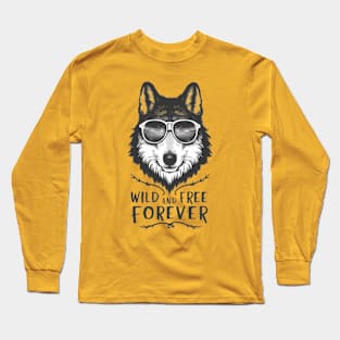 Wolf with Glasses. Wild and Free Forever. Long Sleeve T-Shirt